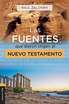 Las fuentes que dieron origen al Nuevo Testamento: An?lisis, estudio e interpretaci?n cr?tica (Spanish Edition)