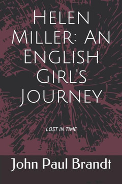 Helen Miller: An English Girl's Journey (Journey Series) Helen Miller: An English Girl's Journey (Journey Series)