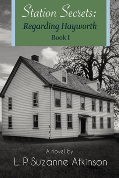 Station Secrets: Regarding Hayworth Book I Station Secrets: Regarding Hayworth Book I