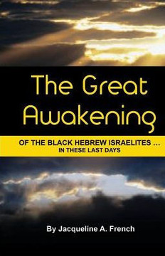 The Great Awakening Of The Black Hebrew Israelites...In These Last Days The Great Awakening Of The Black Hebrew Israelites...In These Last Days
