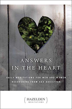 Answers In The Heart: Daily Meditations For Men And Women Recovering From Sex Addiction (Hazelden Meditations)