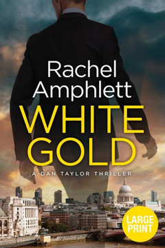 White Gold: A British Spy Thriller (Large Print Crime Thriller Books By Rachel Amphlett)