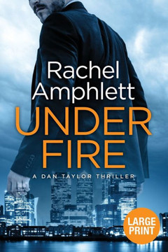 Under Fire: An Action-Packed British Spy Thriller (Dan Taylor)