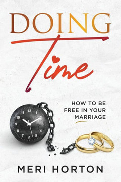 Doing Time: How To Be Free In Your Marriage
