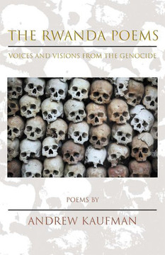 The Rwanda Poems: Voices And Visions From The Genocide