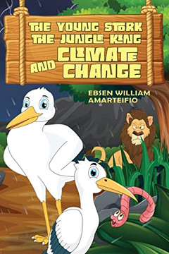 The Young Stork, The Jungle King And The Climate Change