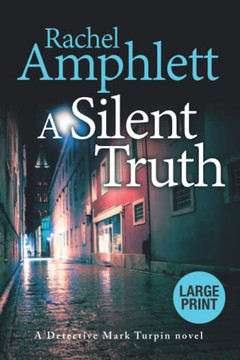 A Silent Truth: A Page-Turning Murder Mystery (Detective Mark Turpin Series) (Large Print) (Detective Mark Turpin Crime Thrillers)