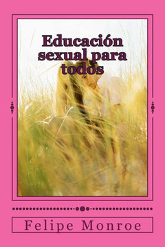 Educación sexual para todos (Spanish Edition)