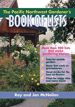The Pacific Northwest Gardener's Book Of Lists