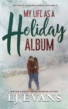 My Life As A Holiday Album: A Small-Town Romance (My Life As An Album)