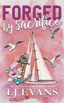 Forged by Sacrifice: A Friends-to-Lovers, Military Romance Forged by Sacrifice: A Friends-to-Lovers, Military Romance