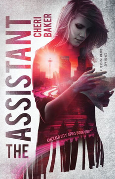 The Assistant: A Jessica Warne Spy Novel (Emerald City Spies)