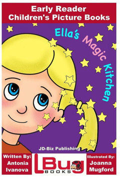 Ella's Magic Kitchen - Early Reader - Children's Picture Books