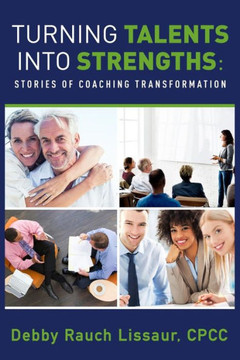 Turning Talents Into Strengths : Stories Of Coaching Transformation - 9781948752114