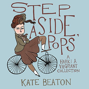 Step Aside, Pops: A Hark! A Vagrant Collection Step Aside, Pops: A Hark! A Vagrant Collection