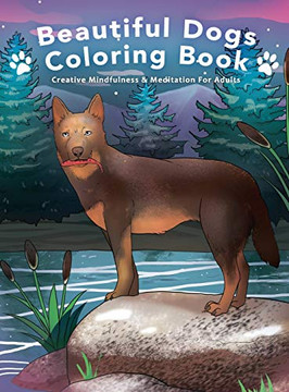 Beautiful Dogs Colouring Book - Creative Mindfulness & Meditation For Adults - 9781922531162