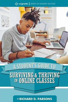 A Student's Guide to Surviving and Thriving in Online Classes - 9781793519801 A Student's Guide to Surviving and Thriving in Online Classes - 9781793519801