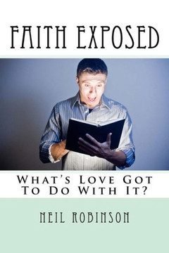 Faith Exposed: What's Love Got To Do With It? Faith Exposed: What's Love Got To Do With It?