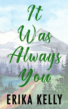 It Was Always You (Alternate Special Edition Cover): A Calamity Falls Small Town Romance (Calamity Falls Alternate Special Edition Covers) - 9781955462235 It Was Always You (Alternate Special Edition Cover): A Calamity Falls Small Town Romance (Calamity Falls Alternate Special Edition Covers) - 9781955462235