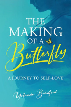 The Making Of A Butterfly: A Journey To Self-Love