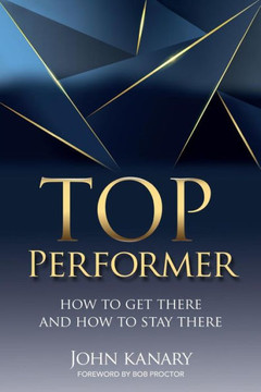 Top Performer : How To Get There And How To Stay There