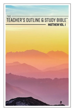 The Teacher's Outline & Study Bible: Matthew Vol. 1