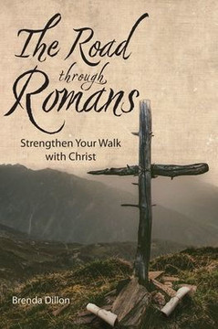 The Road Through Romans: Strengthen Your Walk With Christ