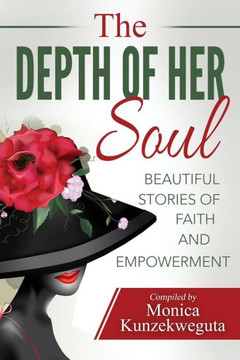 The Depth Of Her Soul: Beautiful Stories Of Faith And Empowerment