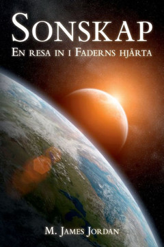 Sonskap: En Resa In I Faderns Hj?rta (Swedish Edition)