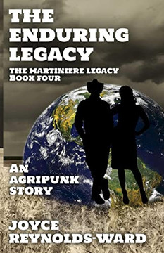 The Enduring Legacy: An Agripunk Story (The Martiniere Legacy) The Enduring Legacy: An Agripunk Story (The Martiniere Legacy)