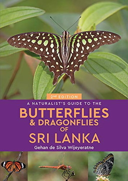 A Naturalist's Guide To The Butterflies & Dragonflies Of Sri Lanka