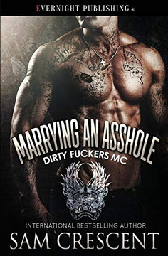 Marrying an Asshole (Dirty F**kers MC)