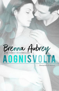 A ogni svolta (Manipolare il Sistema) (Italian Edition)