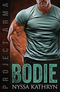 Bodie: A Steamy Contemporary Military Romance (Project Arma)
