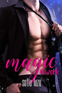 Magic At Work: A Love Or Magic Novel