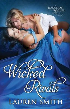 Wicked Rivals (The League Of Rogues) Wicked Rivals (The League Of Rogues)