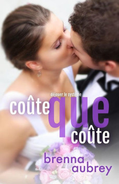 Co?te que co?te (DEjouer le systeme) (French Edition)
