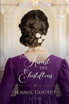 Die Kunst Des Ehestiftens (Clavering Chroniken) (German Edition) - 9782958712648