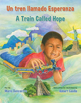 Un tren llamado Esperanza/ A Train Called Hope (Spanish and English Edition)