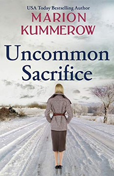 Uncommon Sacrifice: An utterly heartbreaking and suspenseful World War 2 adventure (War Girls)