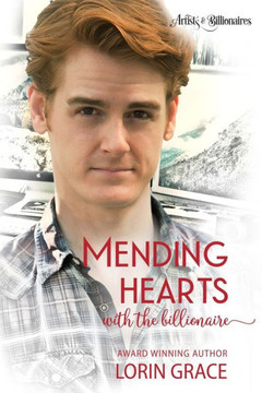 Mending Hearts With The Billionaire : A Clean Billionaire Romance Mending Hearts With The Billionaire : A Clean Billionaire Romance