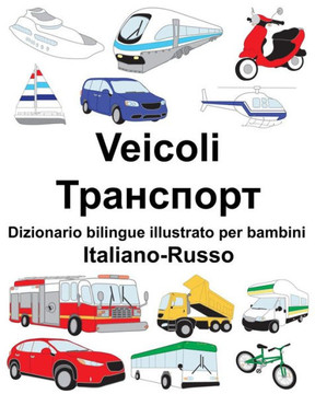 Italiano-Russo Veicoli Dizionario bilingue illustrato per bambini (Italian Edition)