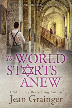 The World Starts Anew: The Star And The Shamrock Series - Book 4