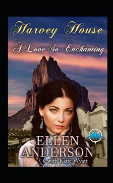 A Love So Enchanting: Historical Western Romance (Harvey House Series)