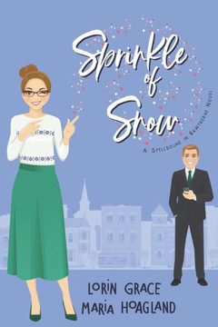 Sprinkle Of Snow: Small-Town Sweet Romance With A Hint Of Magic (Spellbound In Hawthorne)