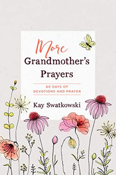 More Grandmother's Prayers: 60 Days Of Devotions And Prayer More Grandmother's Prayers: 60 Days Of Devotions And Prayer