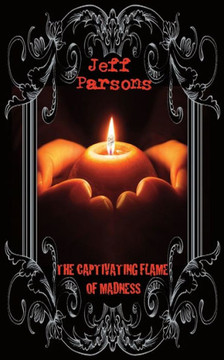 The Captivating Flames Of Madness The Captivating Flames Of Madness