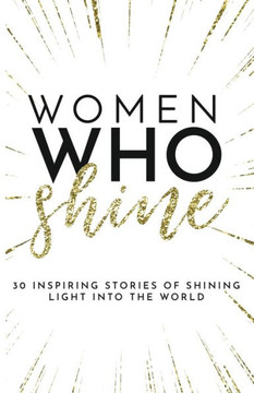 Women Who Shine - 9781957124971