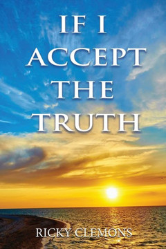 If I Accept The Truth