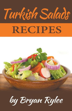 Turkish Salads Recipes (Good Food Cookbook)